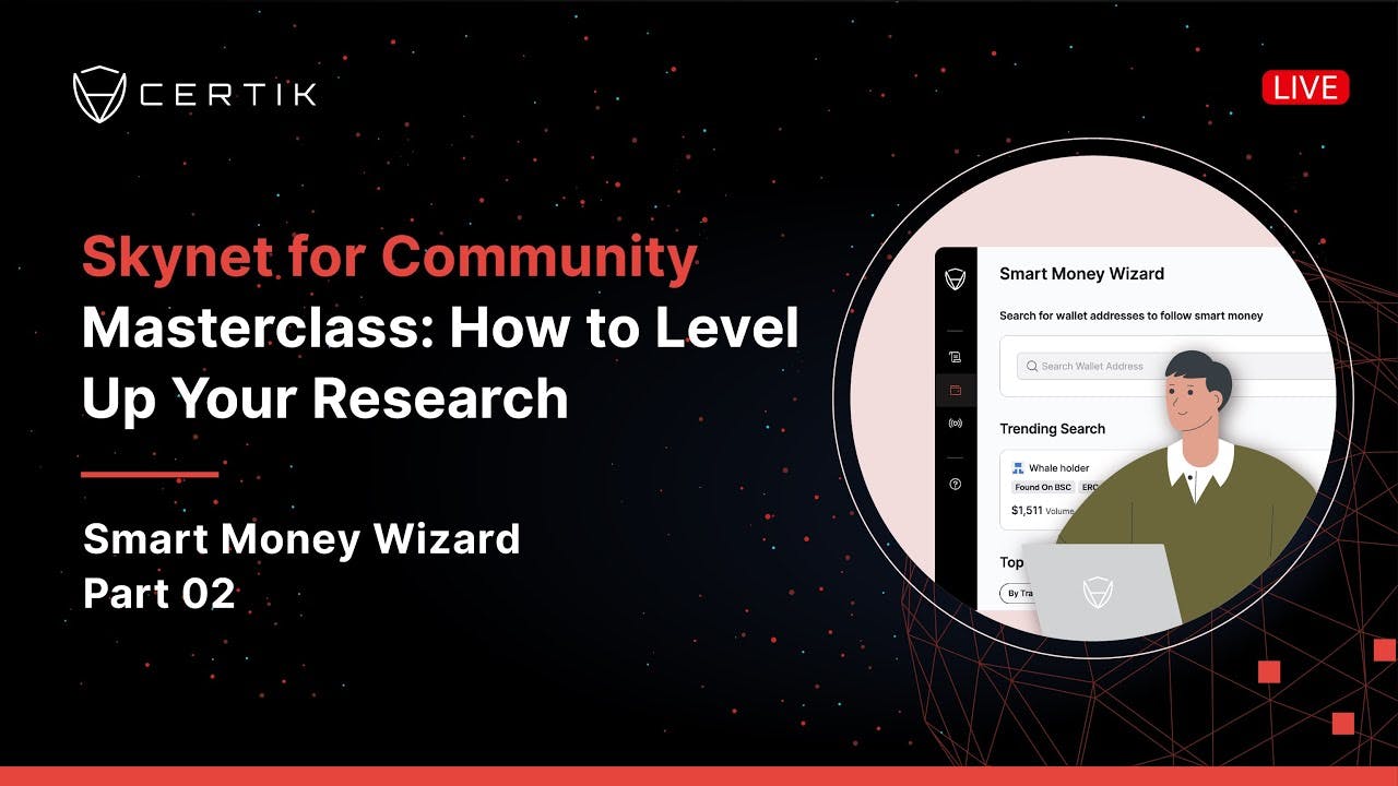 Smart Money Wizard Part 02 | Skynet for Community Masterclass | CertiK