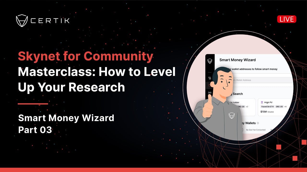 Smart Money Wizard Part 03 | Skynet for Community Masterclass | CertiK