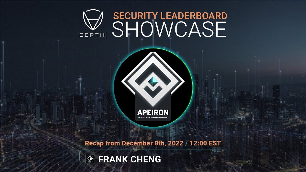 Apeiron | Security Leaderboard LIVE! Showcase | CertiK | Recap