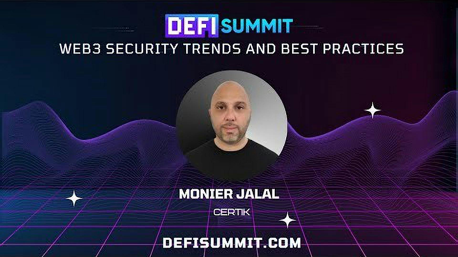 Web3 Security Trends and Best Pratices - DeFi Summit 2022 | Monier Jalal, VP of Marketing, CertiK