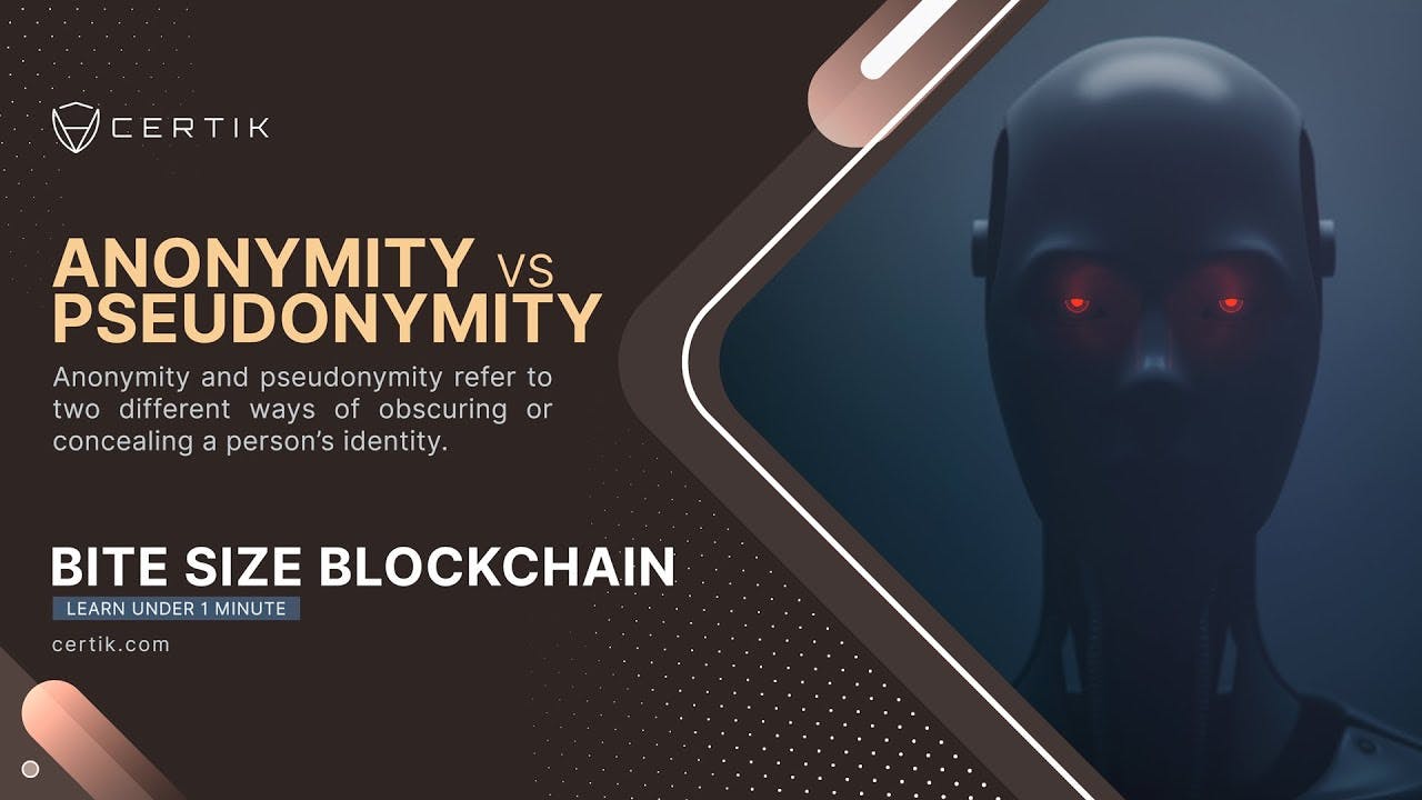 What is Anonymity versus Pseudonymity | Bite Size Blockchain | CertiK