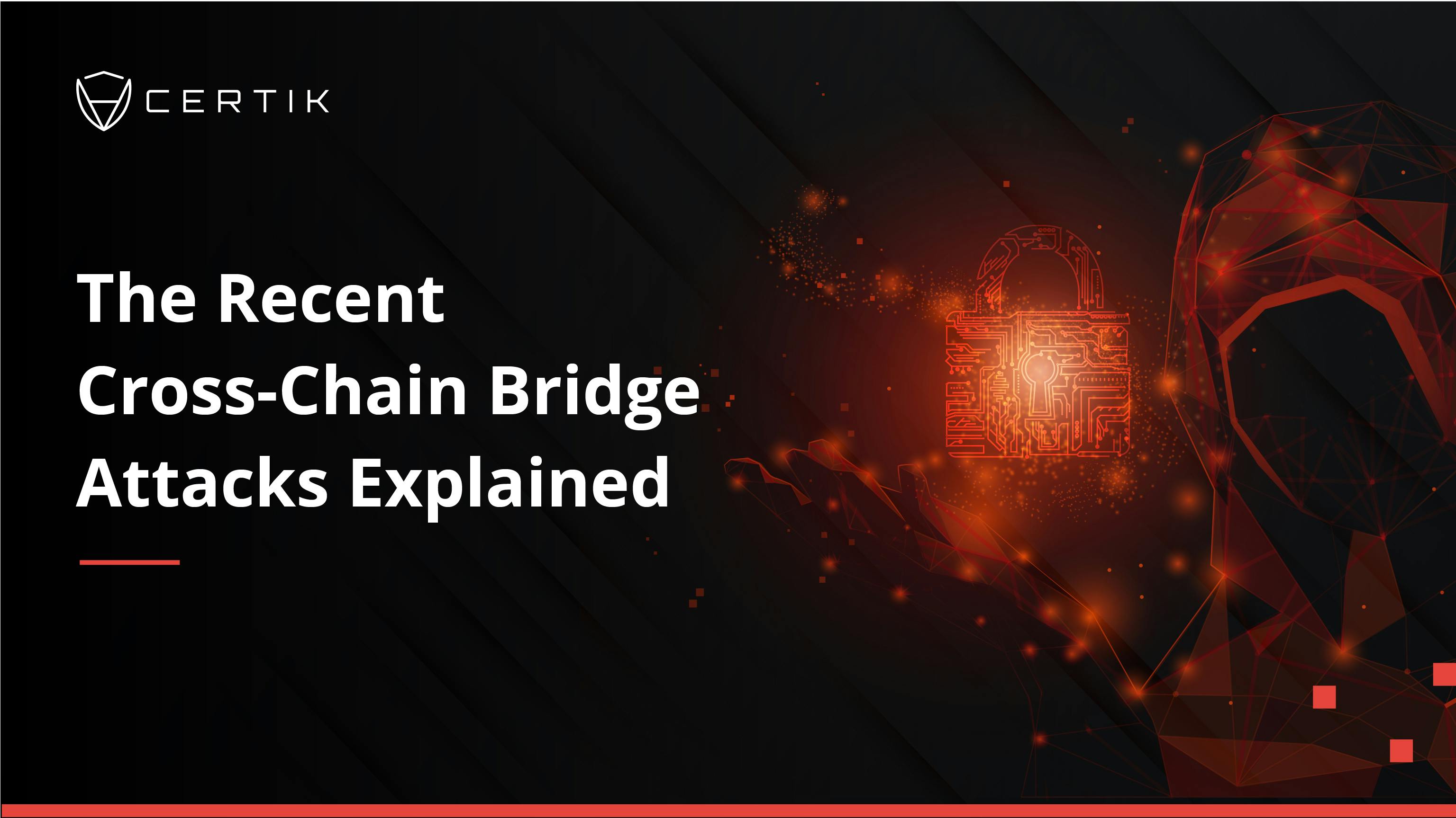 What to Learn From Recent Cross-Chain Bridge Attacks