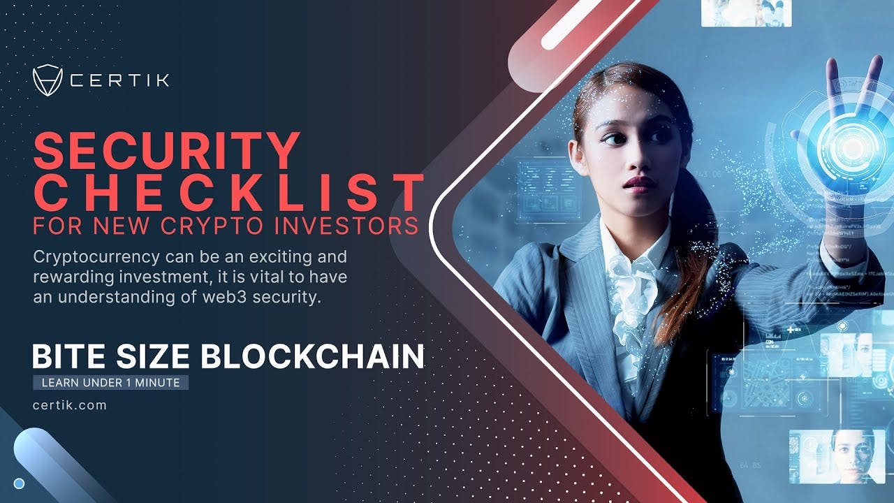 Security Checklist for New Crypto Investors | Bite Size Blockchain | CertiK