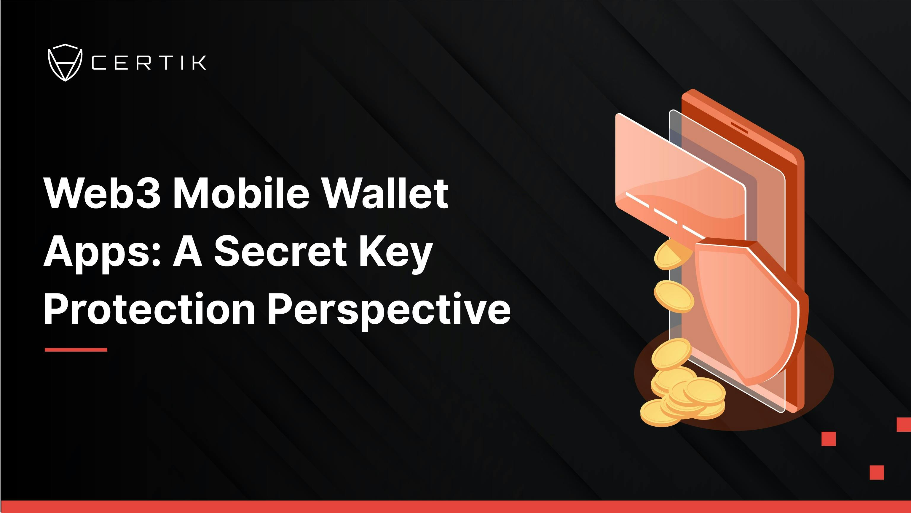 Web3 Mobile Wallet Apps: A Secret Key Protection Perspective 