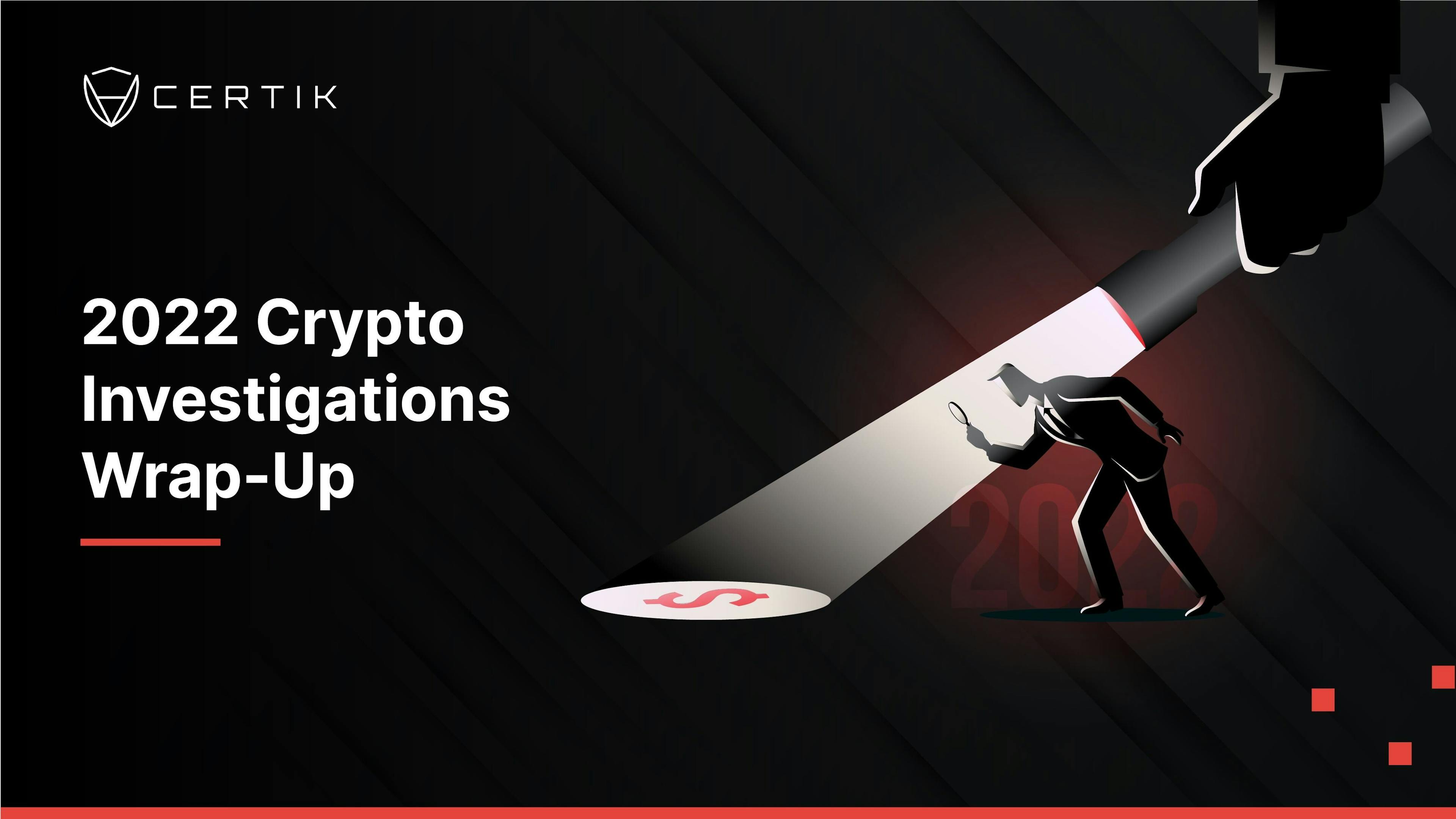 2022 Crypto Investigations Wrap-Up