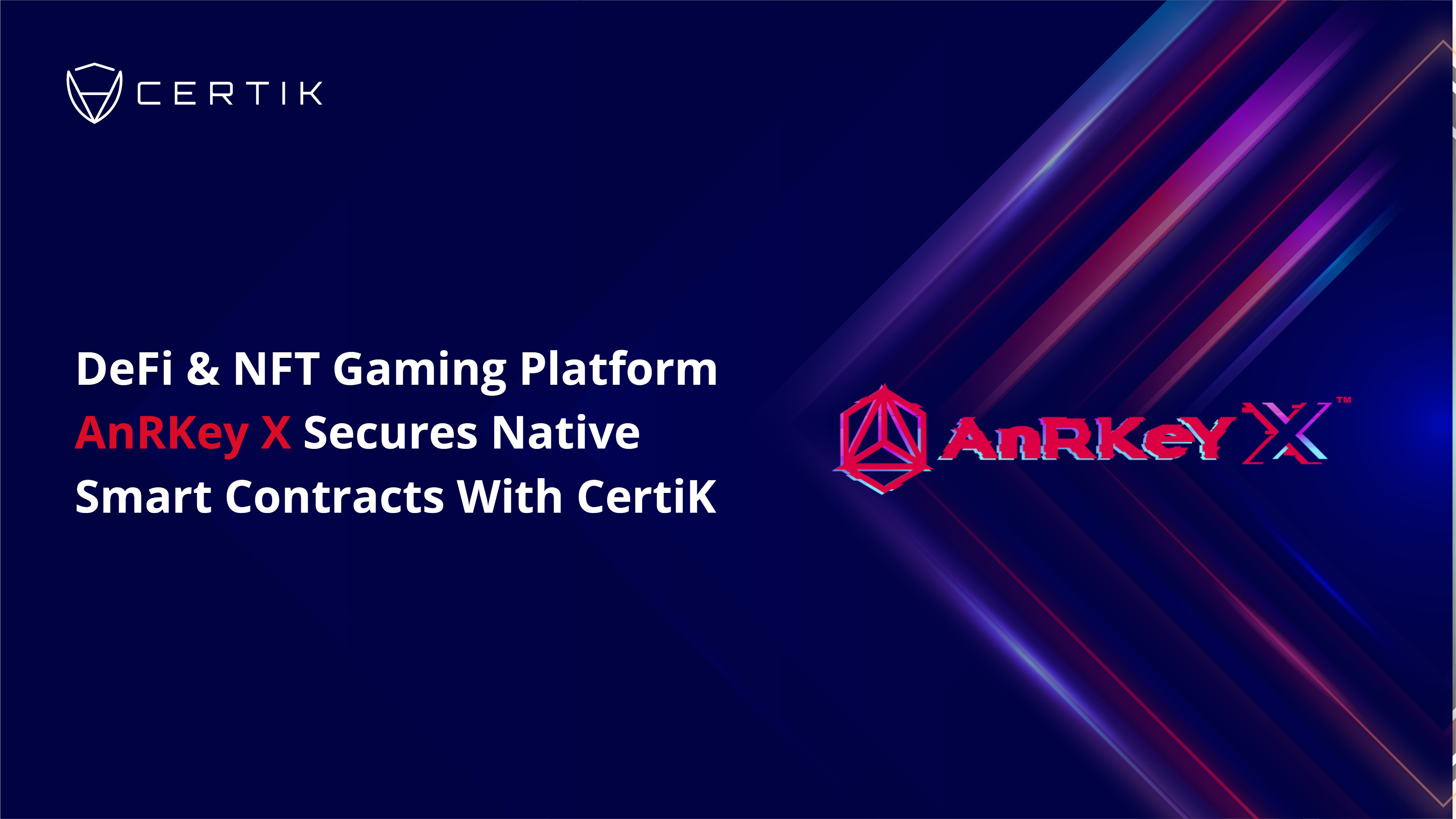 DeFi & NFT Gaming Platform AnRKey X Secures Native Smart Contracts With CertiK