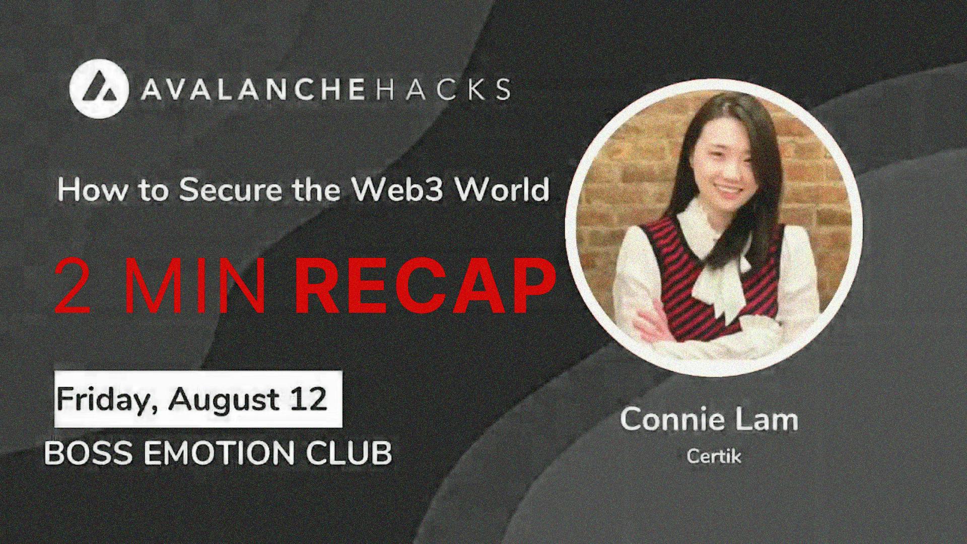 Avalanche Hacks FE Seoul 2022 | How to Secure the Web3 World | CertiK - 2 Minute Recap
