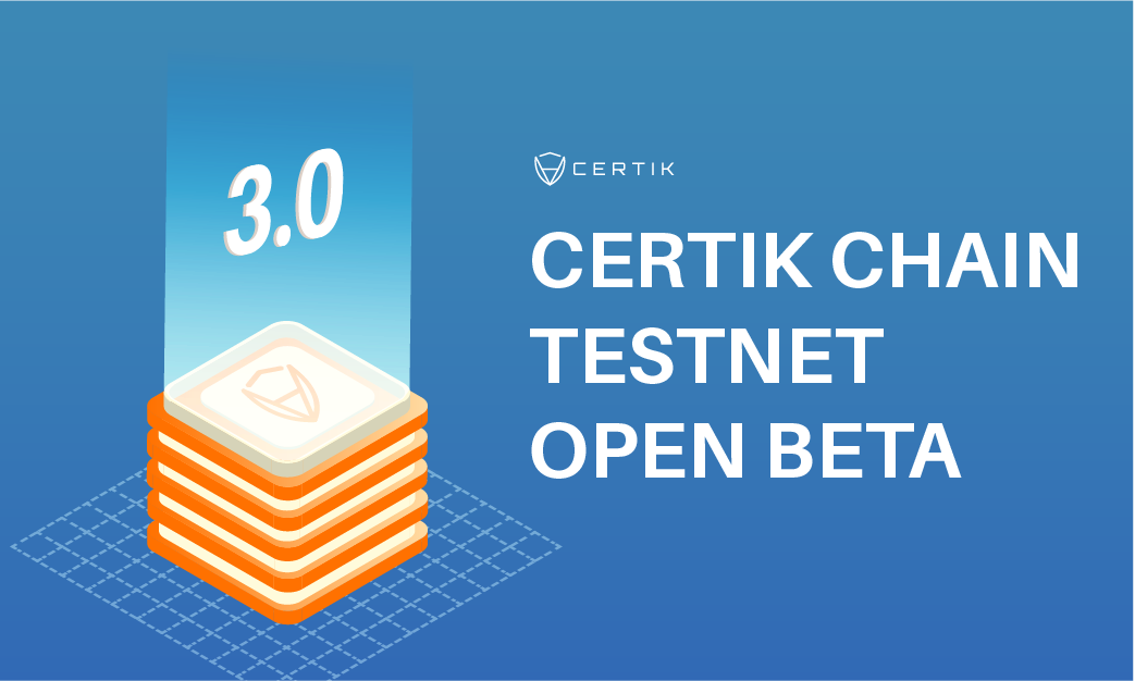 CertiK Chain Testnet Open Beta to Launch Next Week