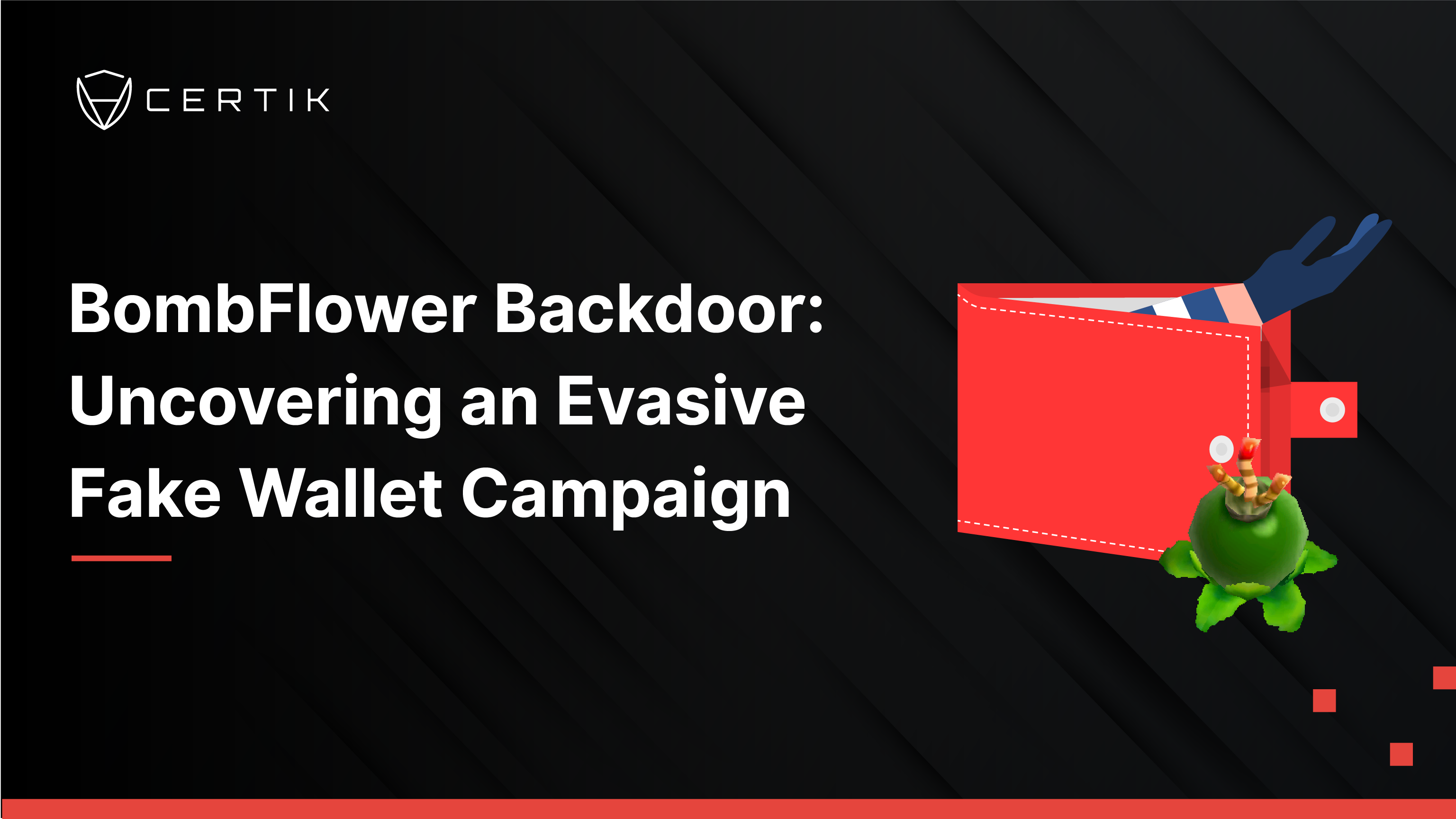 BombFlower Backdoor: Uncovering an Evasive Fake Wallet Campaign