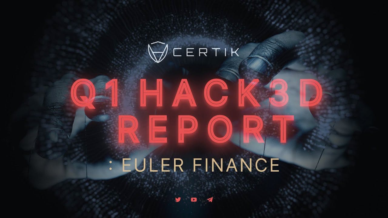 Euler Finance Incident | Q1 Hack3d Report | CertiK Analysis Report