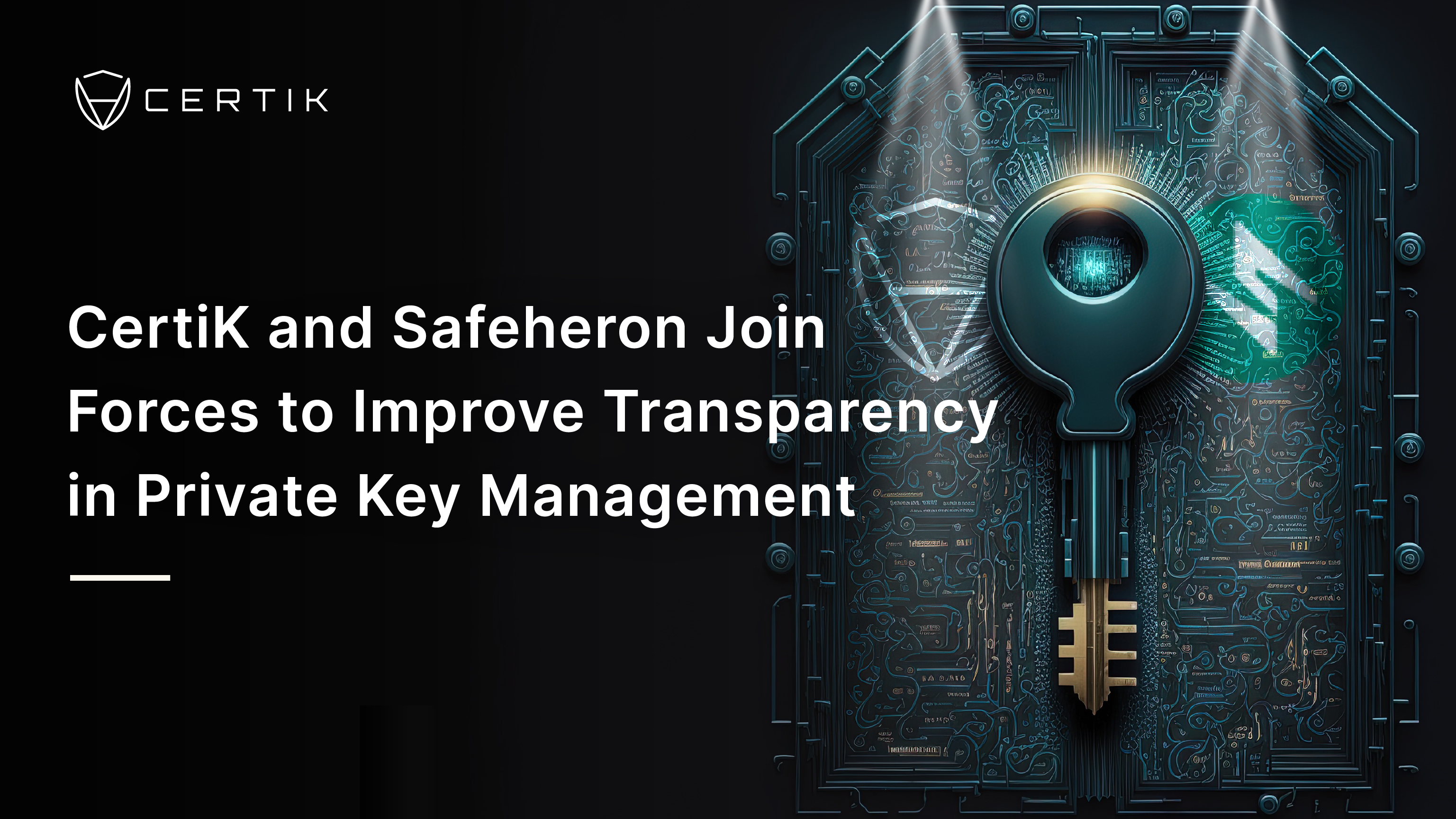 CertiK and Safeheron Join Forces to Improve Transparency in Private Key Management