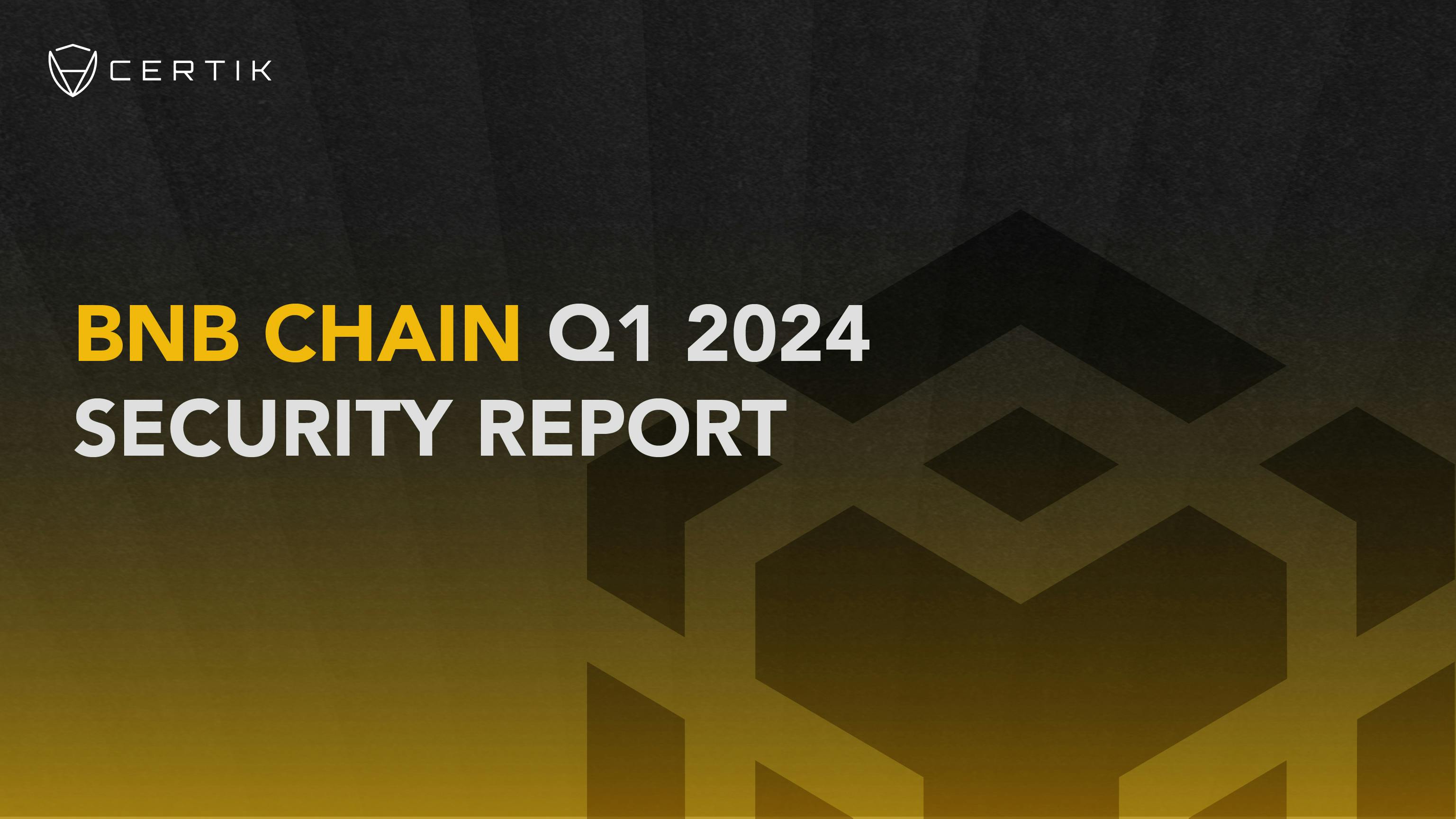 BNB Chain Q1 2024 Security Report