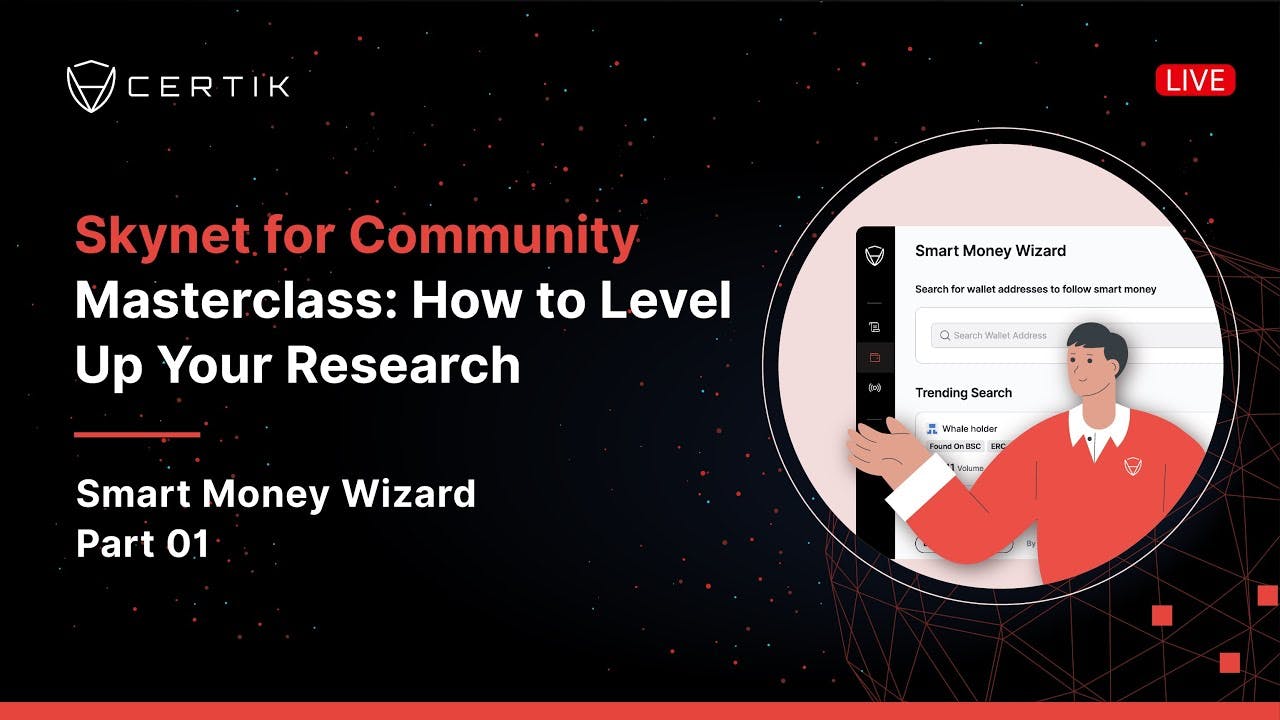 Smart Money Wizard Part 01 | Skynet for Community Masterclass | CertiK
