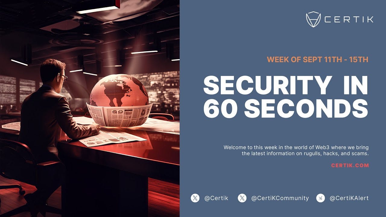 Crypto News This Week | Security In 60 Seconds | 09.15.23 | CertiK