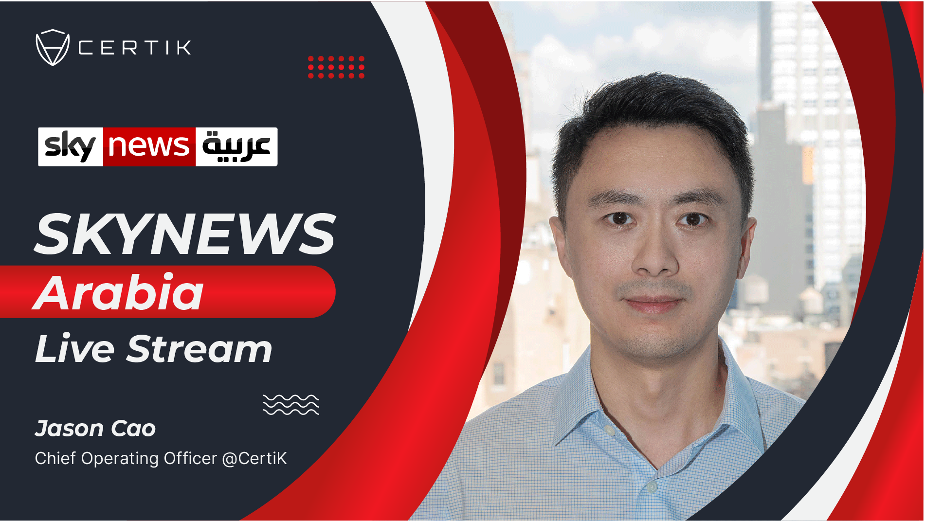 Sky News Arabia Interview with Jason Cao, Chief Operating Officer of CertiK