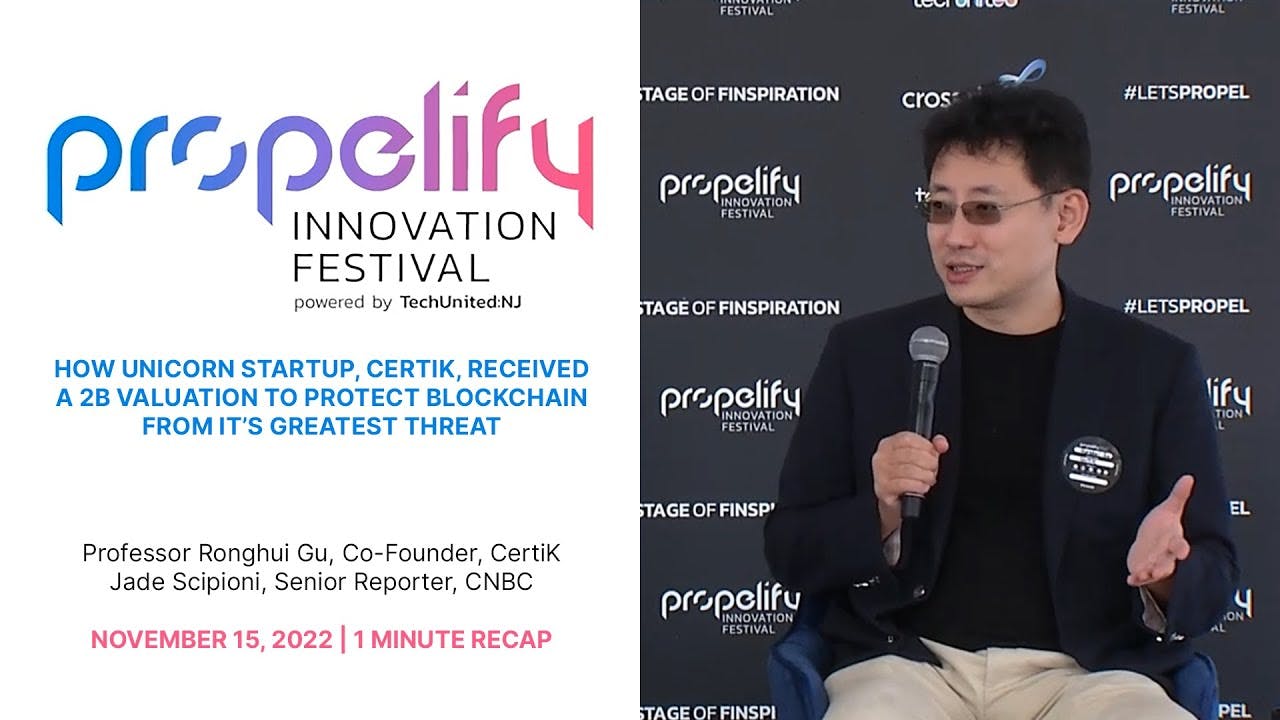 Propelify Innovation Festival 2022 | TechUnited: NJ | Interview with Ronghui Gu, Co-Founder, CertiK