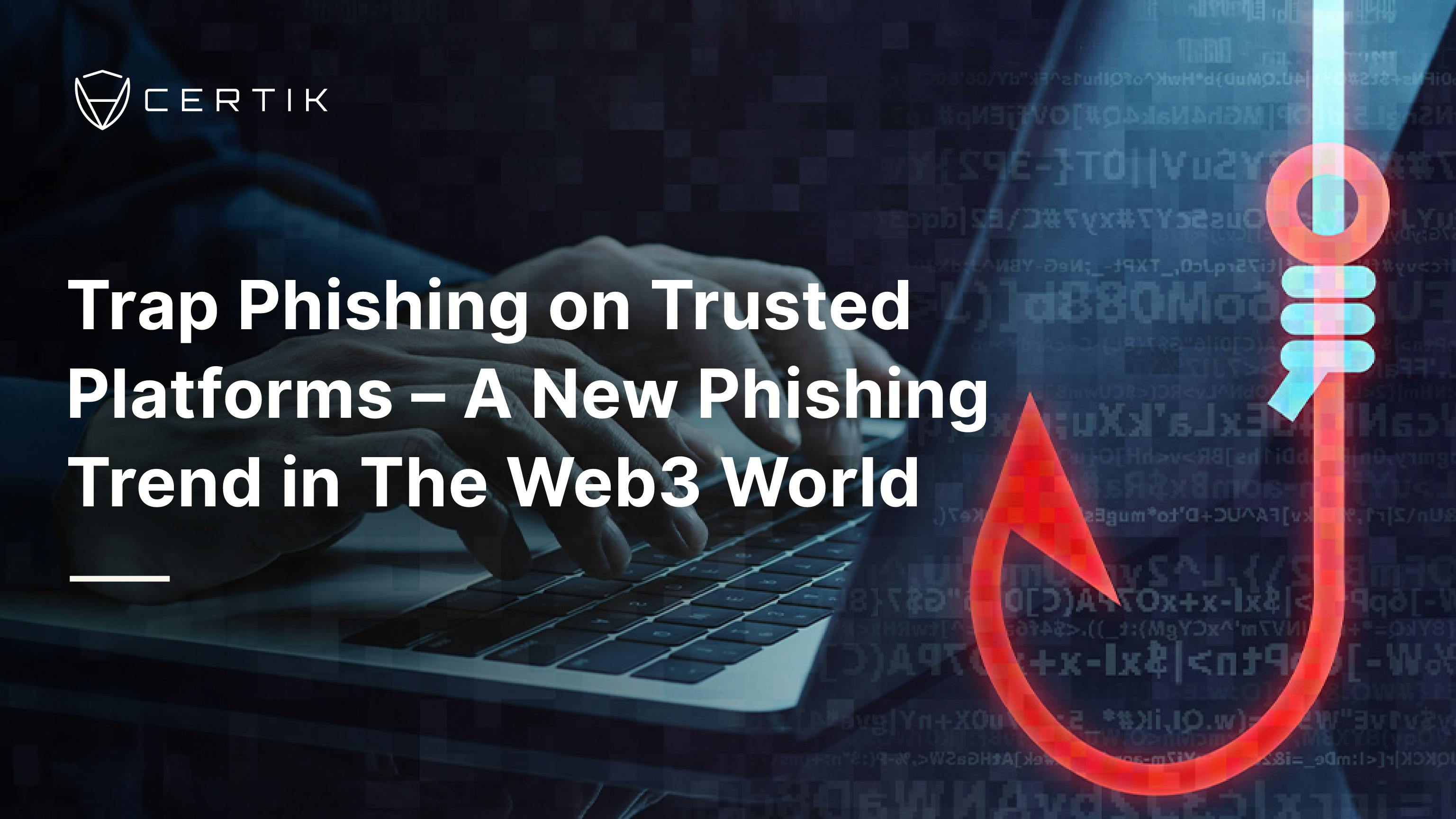 Trap Phishing on Trusted Platforms: A New Phishing Trend in The Web3 World