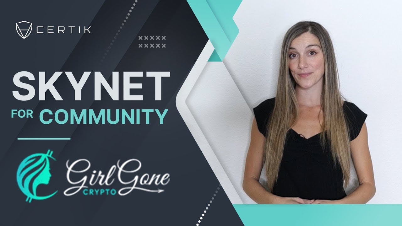 CertiK Skynet for Community with Girl Gone Crypto