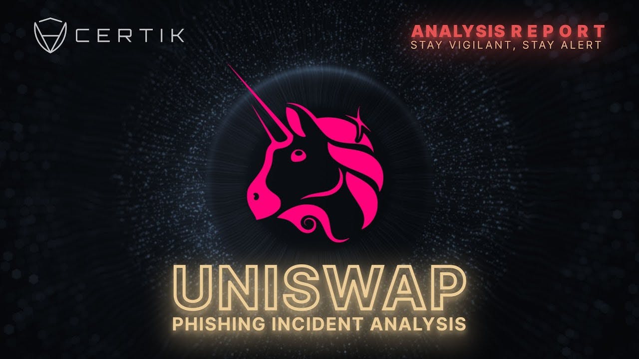 How to Understand Crypto Scams | Uniswap Phishing Incident CertiK Analysis Report