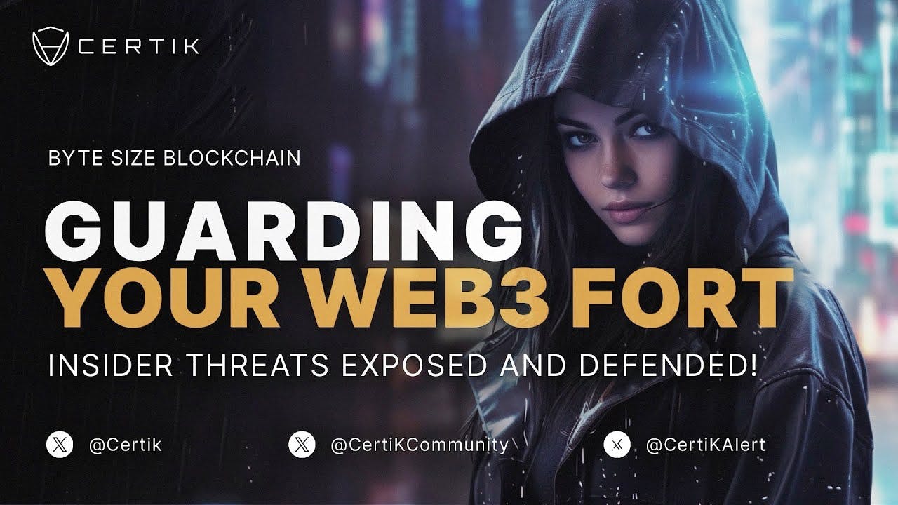 Insider Threats, Guarding Your Web3 Fort | CertiK