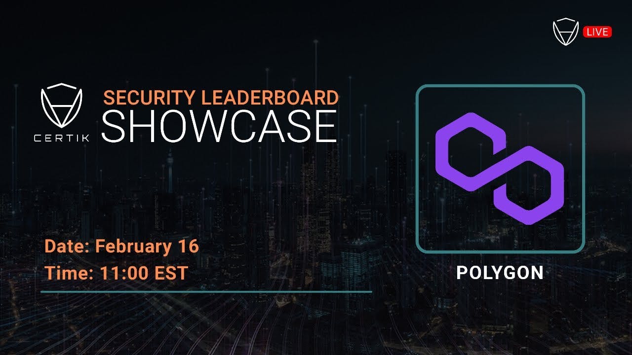 Security Leaderboard LIVE! Showcase x Polygon | CertiK