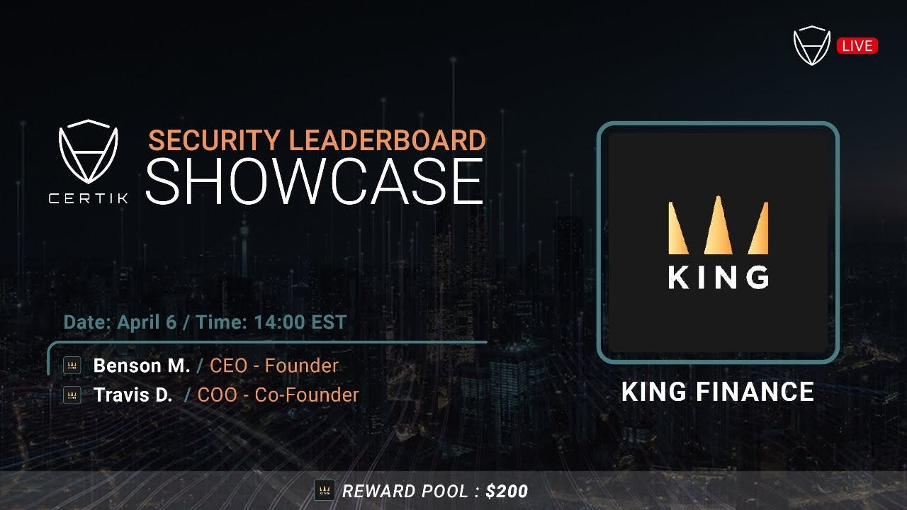 Security Leaderboard LIVE! Showcase x King Finance | CertiK