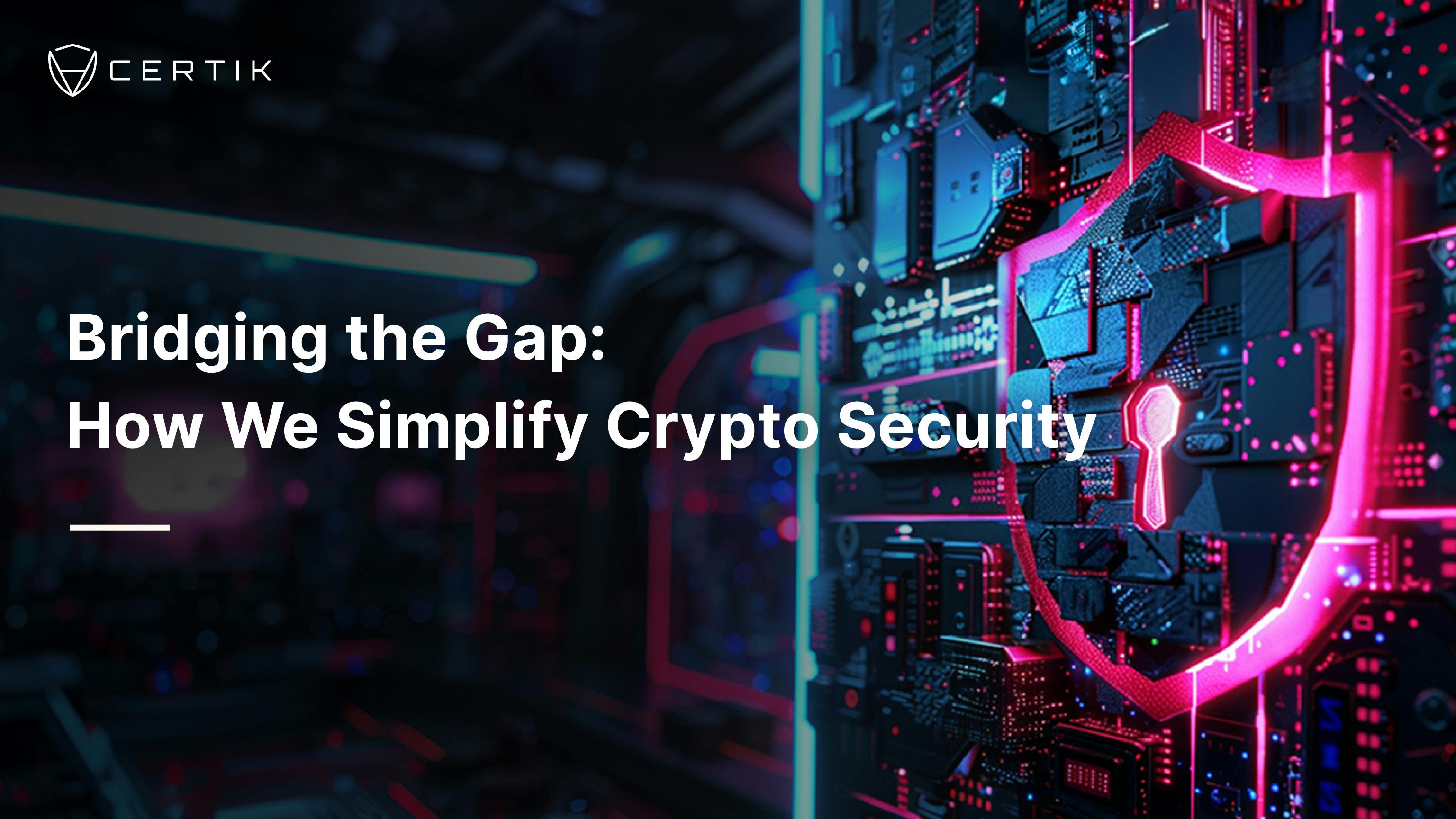 Bridging the Gap: How We Simplify Crypto Security