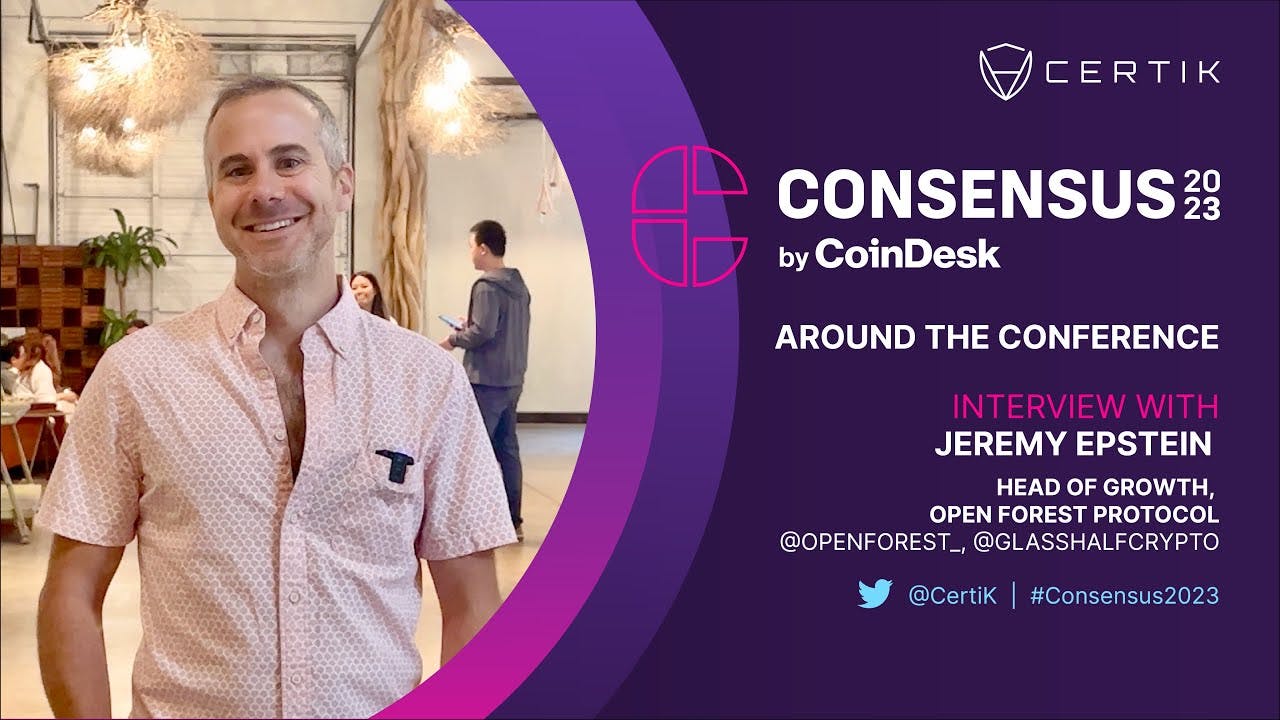 Open Forest Protocol | Interview w/ Jeremy Epstein | Consensus2023 | Around the Conference | CertiK