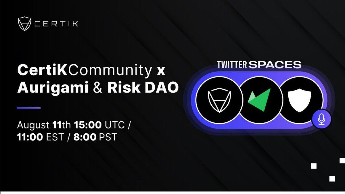 Aurigami and Risk DAO | CertiK Community | Twitter Spaces