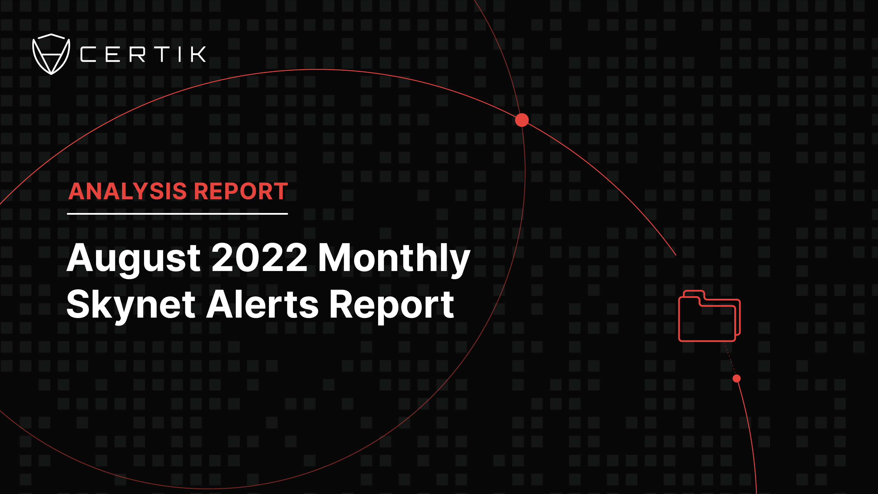 August 2022 Monthly Skynet Alerts Report