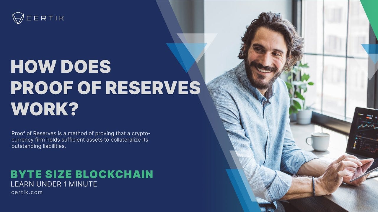 How Does Proof of Reserves Work? | Byte Size Blockchain | CertiK