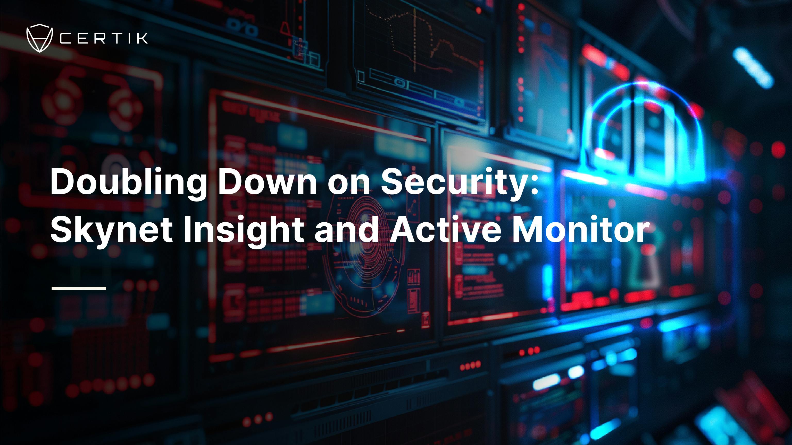 Doubling Down on Security: Skynet Insight and Active Monitor