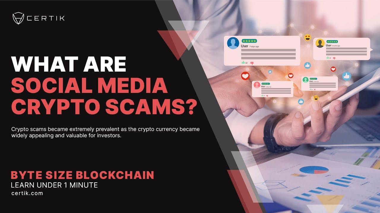 What Are Social Media Crypto Scams? | Byte Size Blockchain | CertiK
