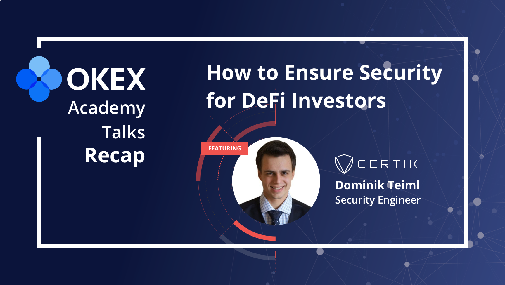 OKEx Academy Talks Recap: How to Ensure Security for DeFi Investors