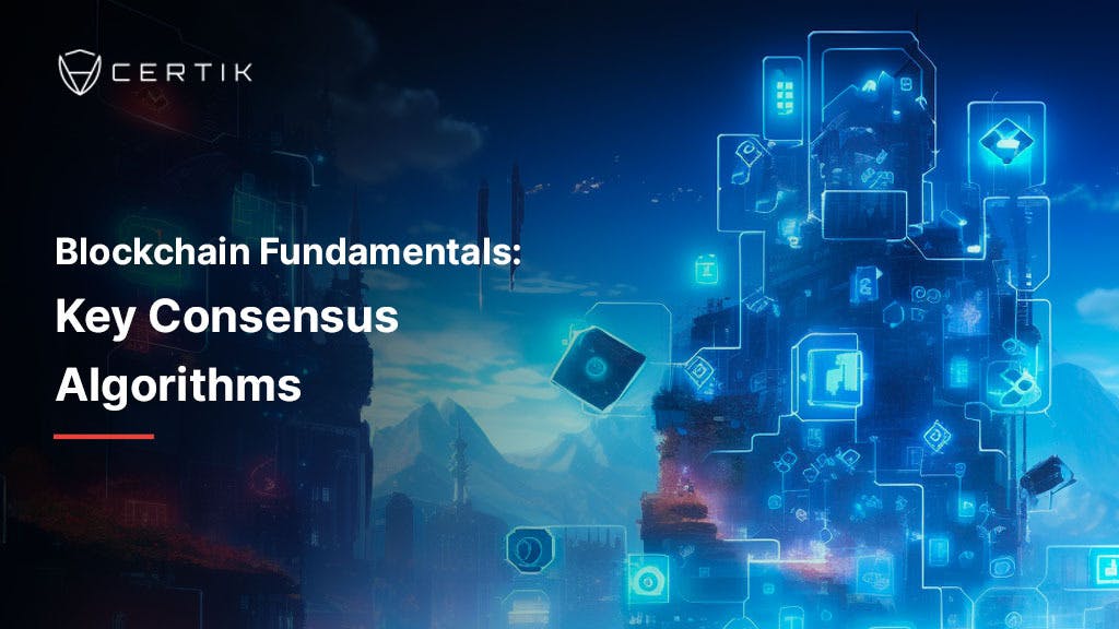 Blockchain Fundamentals: Key Consensus Algorithms