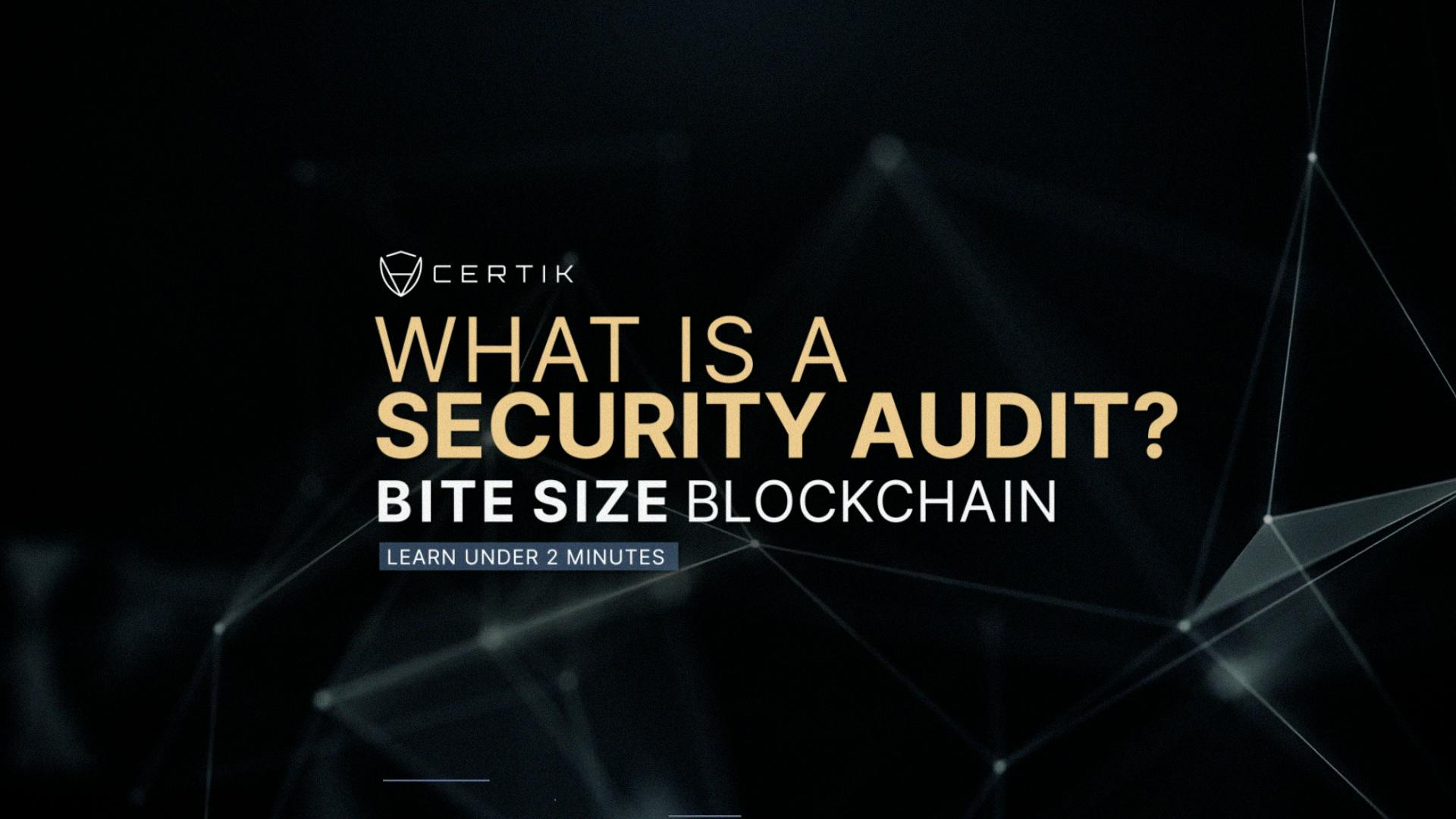 What is a Security Audit? | Bite Size Blockchain