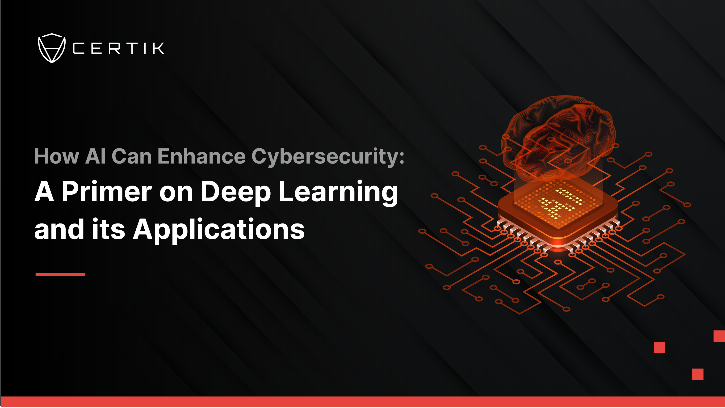 How AI Can Enhance Cybersecurity: A Primer on Deep Learning and its Applications