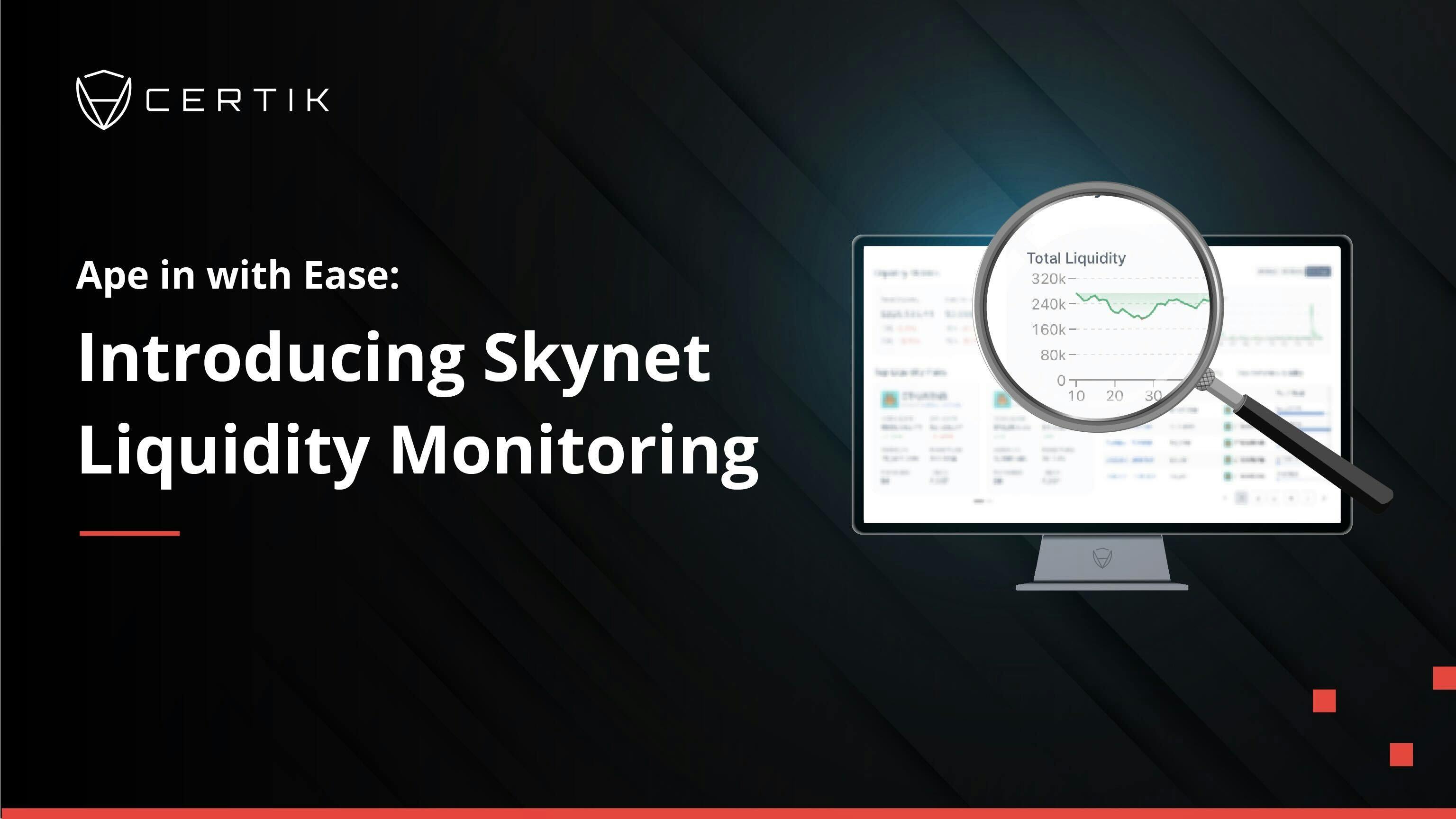 Ape in with Ease with Skynet Liquidity Monitoring
