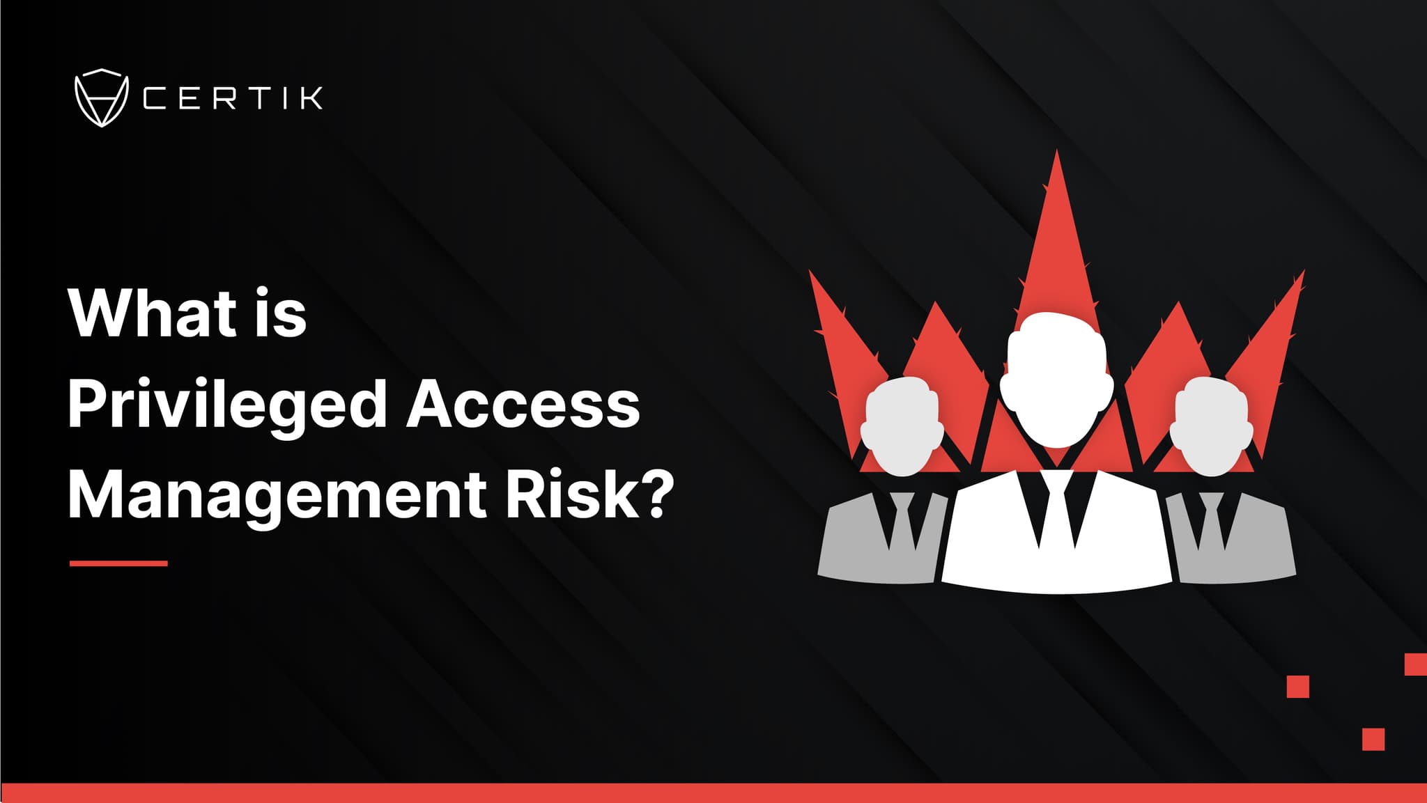 What is Privileged Access Management Risk? - CertiK
