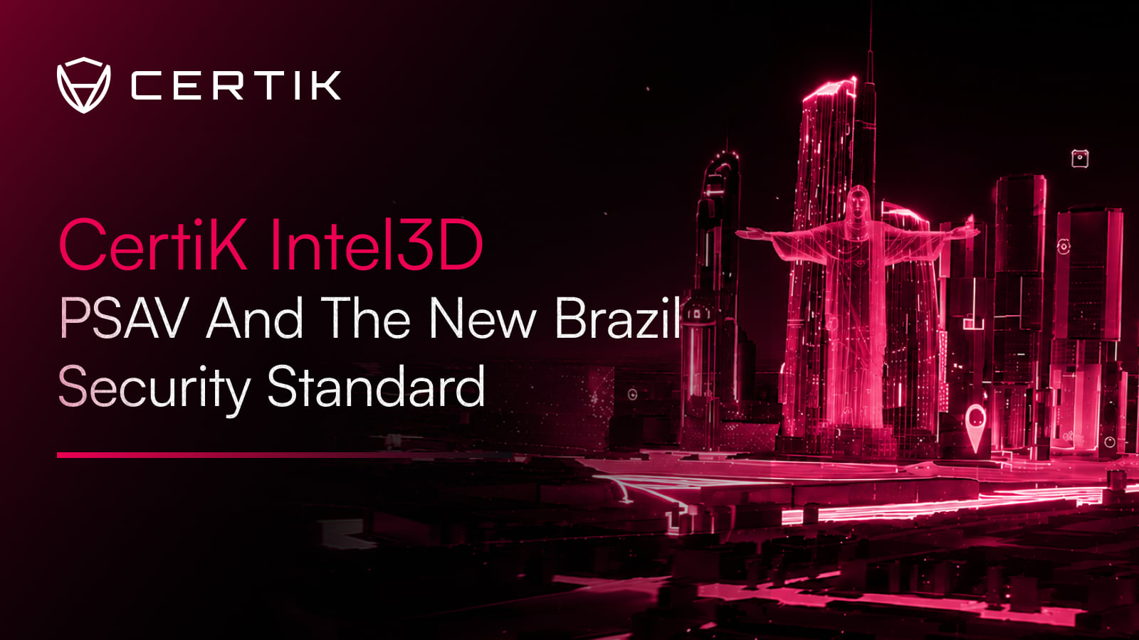 CertiK Intel3D PSAV and the New Brazil Security Standard